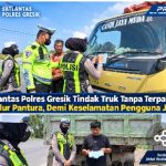 Satlantas Polres Gresik Tindak Truk Tanpa Terpal di Jalur Pantura, Demi Keselamatan Pengguna Jalan Screenshot_20260930-114417~2